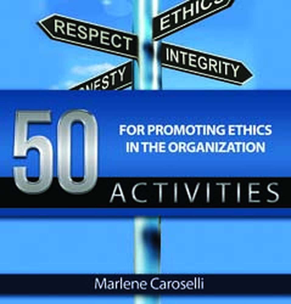 50 Activities for Promoting Ethics in the Organization