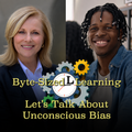 Byte-Sized Learning—Let’s Talk About Unconscious Bias – Training Course