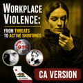 Workplace Violence: From Threats to Active Shootings (California Version) – Training Course