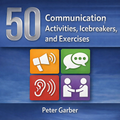50 Communication Activities, Icebreakers & Exercises – Training Activities