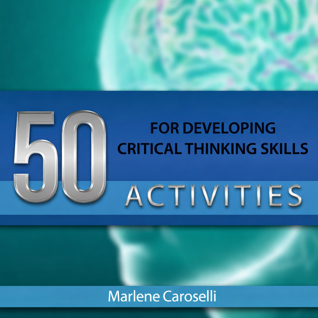 50 Activities for Developing Critical Thinking Skills