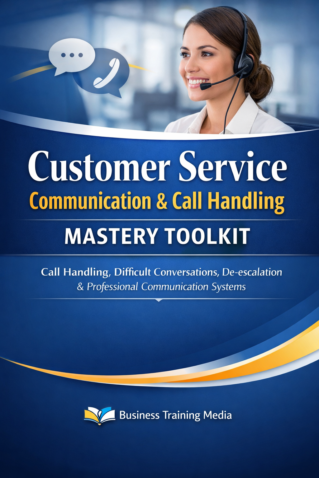 Customer Service Communication & Call Handling Mastery Toolkit