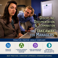 Discipline, Documentation, & Termination — the “TAKEAWAY” for Managers – Training Course