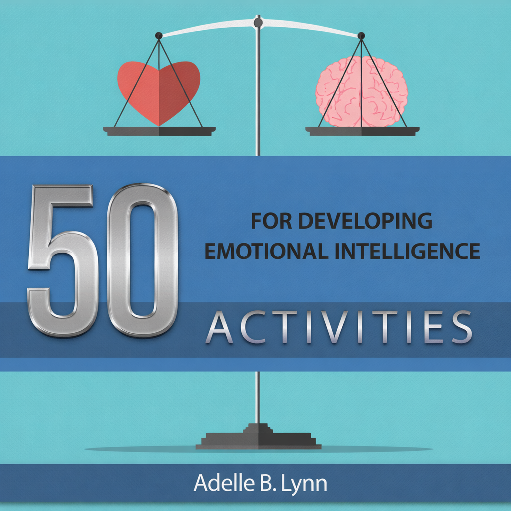 50 Activities for Developing Emotional Intelligence