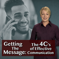 Getting the Message: The 4 C’s of Effective Communication – Training Course