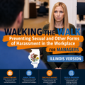 Walking the Walk: Preventing Sexual and Other Forms of Harassment in the Workplace for Managers (Illinois Version) – Training Course