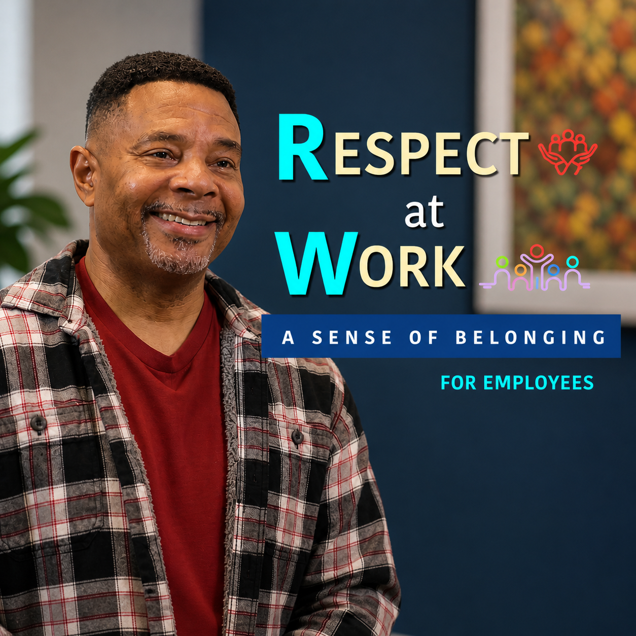 Respect at Work: A Sense of Belonging