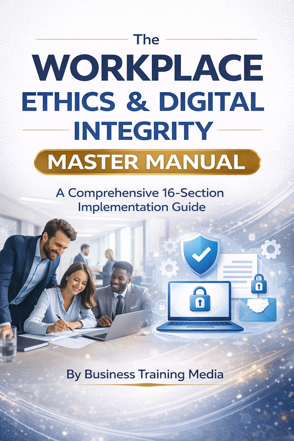 Workplace Ethics & Digital Integrity Master System